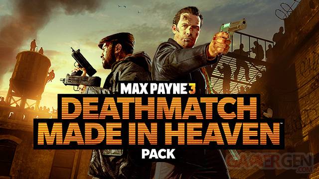 Max Payne 3 Deathmatch Made in Heaven Pack DLC